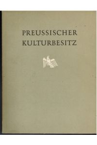 Stiftung Preussicher Kulturbesitz. Katalog zur Ausstellung in der Städtischen Kunsthalle Düsseldorf. 1967.
