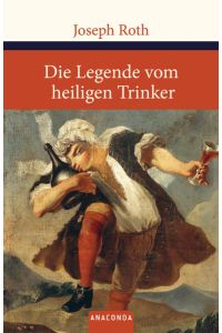 Die Legende vom heiligen Trinker (Große Klassiker zum kleinen Preis, Band 120)