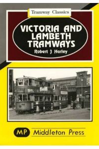 Victoria and Lambeth Tramways (Tramways Classics)