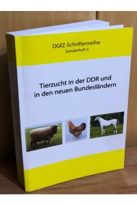 Tierzucht in der DDR und in den neuen Bundesländern : Pferdezucht, Schaf- und Ziegenzucht, Geflügelzucht (DGfZ-Schriftenreihe, Sonderheft 2)