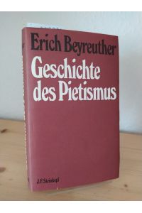 Geschichte des Pietismus. [Von Erich Beyreuther].