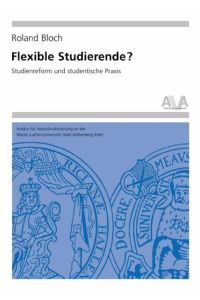 Flexible Studierende?  - Studienreform und studentische Praxis