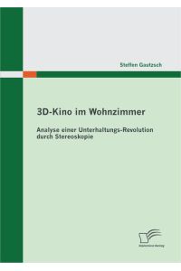3DKino im Wohnzimmer: Analyse einer UnterhaltungsRevolution durch Stereoskopie