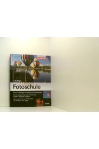 Fotoschule: Bildgestaltung und Aufnahmetechniken für Digitalfotografen: Kamera-unabhängige Fotopraxis für Digitalfotografen  - Christian Haasz ... [Hrsg.: Ulrich Dorn]