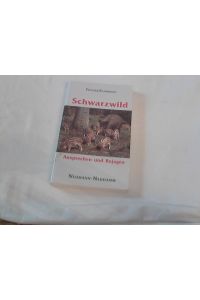 Schwarzwild : ansprechen und bejagen.   - M. Fischer/H.-G. Schumann