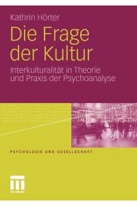 ( Wasserschaden ) Die Frage der Kultur : Interkulturalität in Theorie und Praxis der Psychoanalyse.   - Psychologie und Gesellschaft