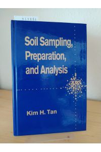 Soil sampling, preparation, and analysis. [By Kim H. Tan].