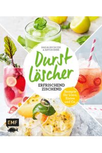 Durstlöscher - erfrischend zischend  - Rezepte für Limo, Eistee und Co.