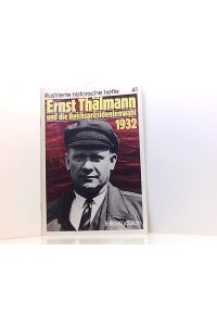 Ernst Thälmann und die Reichspräsidentenwahl 1932  - Erika Kücklich. [Hrsg.: Zentralinst. für Geschichte d. Akad. d. Wiss. d. DDR]