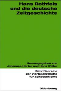 Hans Rothfels und die deutsche Zeitgeschichte