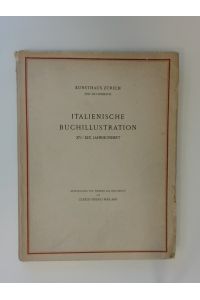 Italienische Buchillustration.   - XV. - XIX. Jahrhundert. Austellung von Werken aus dem Besitz von Ulrico Hoepli Mailand.