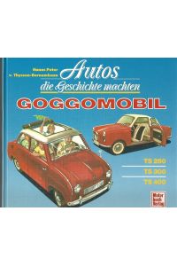 Autos, die Geschichte machten - Goggomobil. TS 250, TS 300, TS 400.