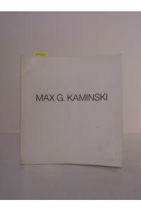 Max G. Kaminski.   - Aus Anlaß der Ausstellung in den Räumen des Neuen Berliner Kunstvereins 31.3. - 20.4.1977.