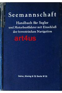 Seemannschaft:  - Handbuch für Segler und Motorbootfahrer mit Einschluß der terrestrischen Navigation.