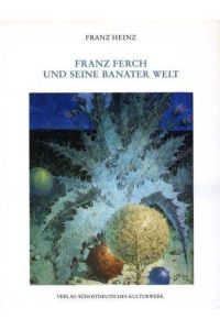 Franz Ferch und seine Banater Welt