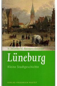 Lüneburg: Kleine Stadtgeschichte (Kleine Stadtgeschichten),