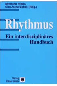 Rhythmus  - Ein interdisziplinäres Handbuch