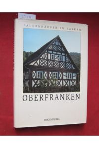 Oberfranken.   - Bauernhäuser in Bayern: Bd. 2: Dokumentation.
