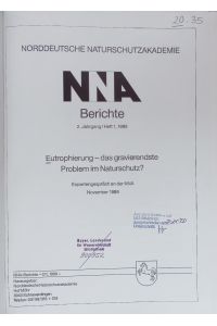 Eutrophierung - das gravierendste. Problem im Naturschutz?.   - NNA Berichte. 2. Jahrgang/Heft 1,1989