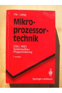Mikroprozessortechnik : CISC, RISC - Systemaufbau, Programmierung