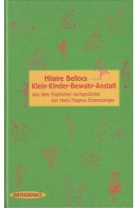 Hilaire Bellocs Klein-Kinder-Bewahr-Anstalt  - Fünfzehn erbauliche Geschichten zur Warnung vor den schlimmen Folgen jugendlichen Überschwanges