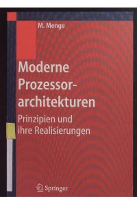 Moderne Prozessorarchitekturen.   - Prinzipien und ihre Realisierungen.