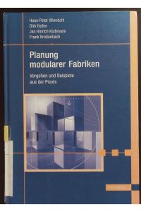 Planung modularer Fabriken.   - Vorgehen und Beispiele aus der Praxis.