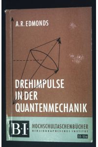 Drehimpulse in der Quantenmechanik.   - BI-Hochschultaschenbücher ; 53/53a