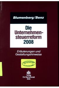 Die Unternehmensteuerreform 2008 : Erläuterungen und Gestaltungshinweise.