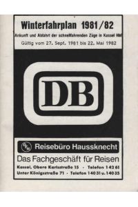 Winterfahrplan 1981/82. Ankunft und Abfahrt der schnellfahrenden Züge in Kassel Hbf. Gültig vom 27. September 1981 bis 22. Mai 1982.