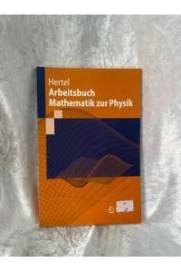 Arbeitsbuch Mathematik zur Physik (Springer-Lehrbuch)