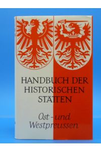 Ost- und Westpreussen. Handbuch der Historischen Stätten.