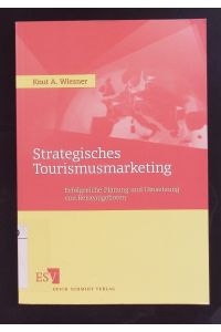 Strategisches Tourismusmarketing.   - Erfolgreiche Planung und Umsetzung von Reiseangeboten.