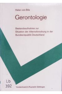 Gerontologie.   - Bestandsaufnahme zur Situation der Alternsforschung in der Bundesrepublik Deutschland.