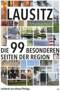 Lausitz  - Die 99 besonderen Seiten der Region