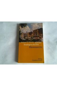 Kleine Stadtgeschichte Hannovers (Kleine Stadtgeschichten)