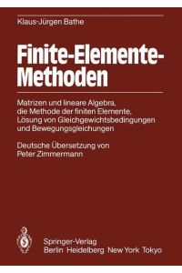Finite-Elemente-Methoden  - Matrizen und lineare Algebra, die Methode der finiten Elemente, Lösung von Gleichgewichtsbedingungen und Bewegungsgleichungen