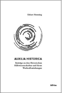 Auxilia Historica  - Beiträge zu den Historischen Hilfswissenschaften und ihren Wechselbeziehungen