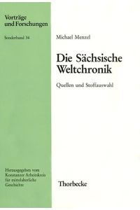Die Sächsische Weltchronik: Ihre Quellen und Stoffauswahl.