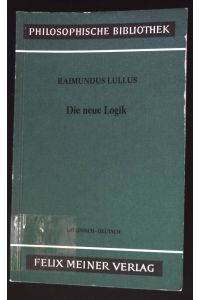 Die neue Logik : lat. -dt. = Logica nova.   - Philosophische Bibliothek ; Bd. 379