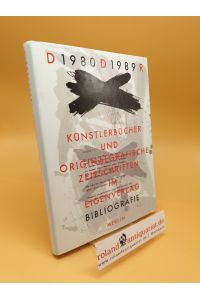 DDR 1980 - 1989 ; Künstlerbücher und originalgrafische Zeitschriften im Eigenverlag