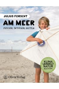 Julius forscht - Am Meer: Forschen, Entdecken, Basteln (Julius forscht, Forschen, Entdecken, Basteln)