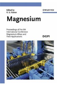 Magnesium  - Proceedings of the 6th International Conference Magnesium Alloys and Their Applications