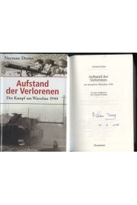 Aufstand der Verlorenen : der Kampf um Warschau 1944. [auf der Titelseite signiert von Norman Davies, datiert 10. 06. 2006]  - Aus dem Engl. von Thomas Bertram