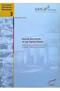 Higher Education in the United States  - What German Universities Need to Know to Recruit, Collaborate and Compete