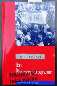 Der Todeskampf des Kapitalismus und die Aufgaben der Vierten Internationale : das Übergangsprogramm -  - Reihe / Trotzki-Bibliothek -
