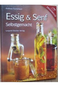 Essig & Senf selbstgemacht  - Praxisbuch