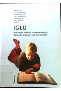 IGLU - vertiefende Analysen zu Leseverständnis, Rahmenbedingungen und Zusatzstudien.