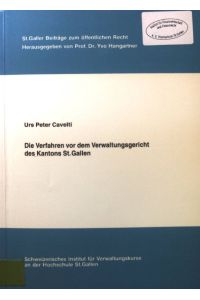 Die Verfahren vor dem Verwaltungsgericht des Kantons St. Gallen.   - St. Galler Beiträge zum öffentlichen Recht ; Bd. 31