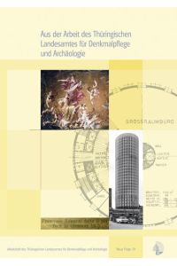 Aus der Arbeit des Thüringischen Landesamtes für Denkmalpflege und Archäologie  - Jahrgangsband 2011